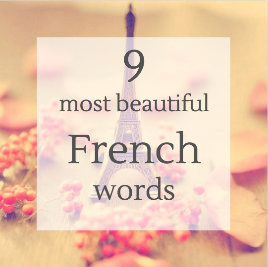 9 Most Beautiful French s Words